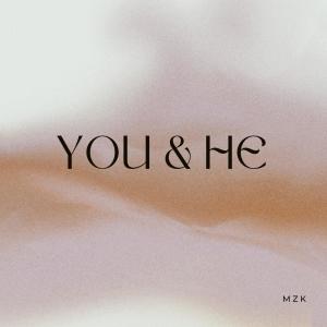 MZK的專輯You & He