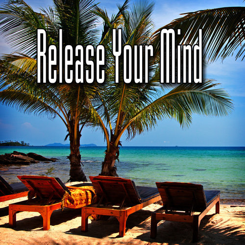 Release Your Mind (Music and Nature Sound)