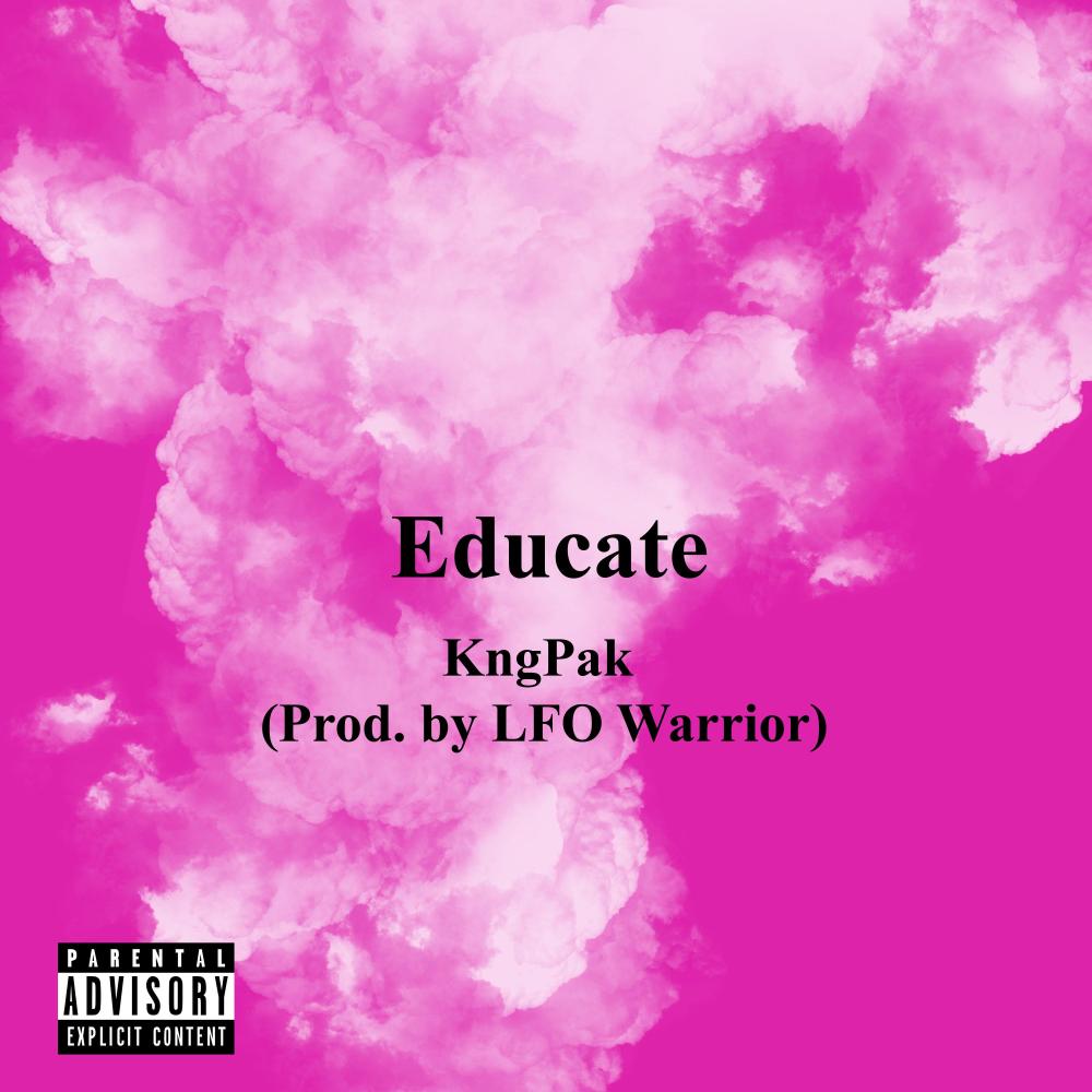 Educate (feat. Kngpak) (Explicit)