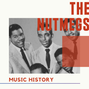 Album The Nutmegs - Music History from The Nutmegs
