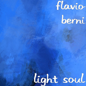 Listen to Light soul song with lyrics from Flavio Berni
