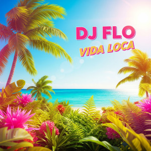 Album Vida Loca from DJ Flo