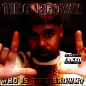 Tino Brown的專輯Who Is Tino Brown?