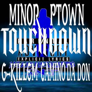 อัลบัม Touchdown (feat. G-killem & Camino Da Don) [Explicit] ศิลปิน Minor Ptown