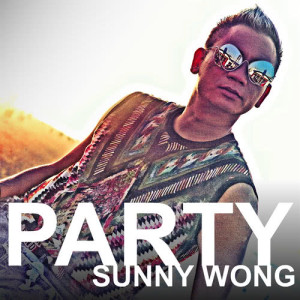 收聽SUNNY WONG黃國榮的Party Time歌詞歌曲