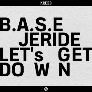 收聽B.A.S.E的Let's Get Down (Extended Mix)歌詞歌曲
