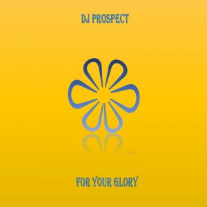 Album For Your Glory from DJ Prospect