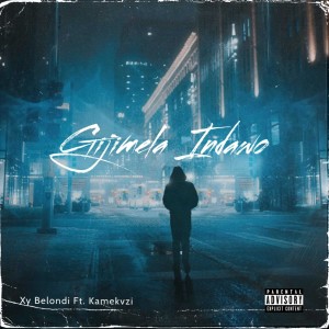 收聽Xy Belondi的Gijimela Indawo (Explicit)歌詞歌曲