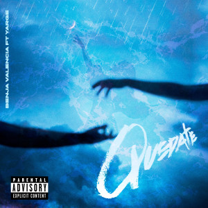 Benja Valencia的專輯QUÉDATE (Explicit)