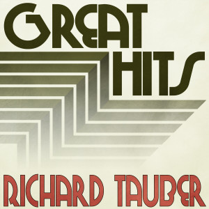 อัลบัม Great Hits of Richard Tauber ศิลปิน Franz Lehár