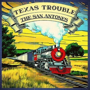 The San Antones的專輯Texas Trouble