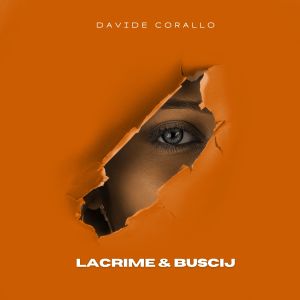 ดาวน์โหลดและฟังเพลง Lacrime & buscij พร้อมเนื้อเพลงจาก Davide Corallo