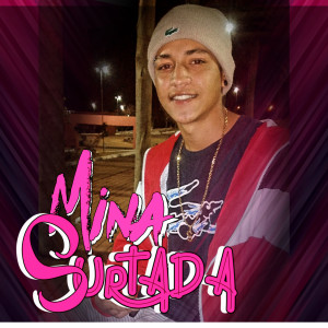 收聽Mc JhowzinWS的Mina Surtada歌詞歌曲