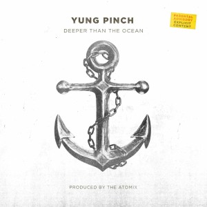 ดาวน์โหลดและฟังเพลง Deeper Than The Ocean (Explicit) พร้อมเนื้อเพลงจาก Yung Pinch