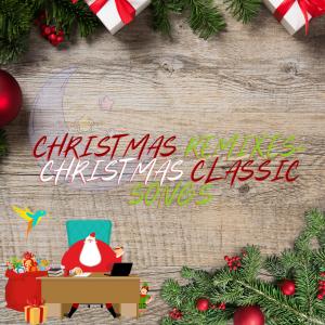 Mistletoe Singers的專輯Christmas remixes Christmas Classic Songs