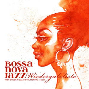 ดาวน์โหลดและฟังเพลง Bossa Nova Jazz-Wiedergabeliste พร้อมเนื้อเพลงจาก Beruhigende Musik Sammlung
