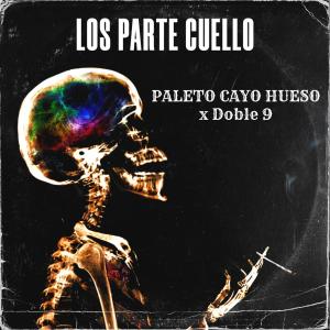 Doble 9的專輯Los Parte Cuello (feat. Paleto Cayo Hueso) [Explicit]