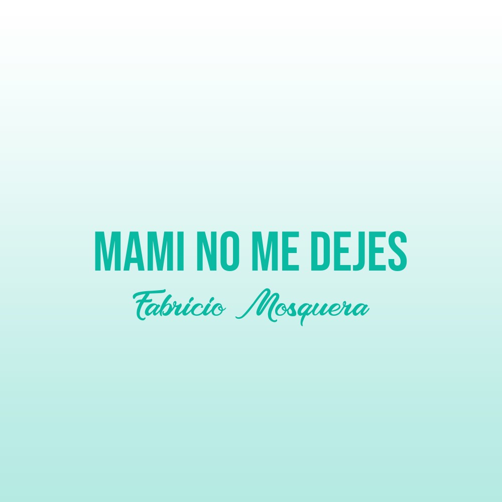 Mami No Me Dejes