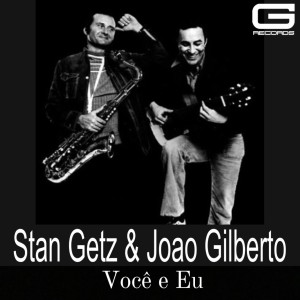 อัลบัม João Gilberto Você e Eu ศิลปิน Joao Gilberto