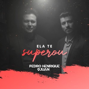 收听Pedro Henrique & Juan的Ela Te Superou (fases)歌词歌曲