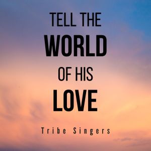 Album Tell the World of His Love from 