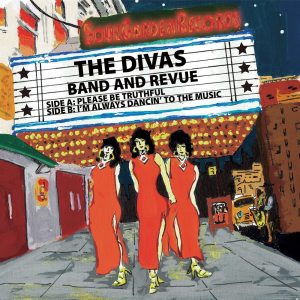 The Divas的專輯Please Be Truthful / I'm Always Dancin' To The Music
