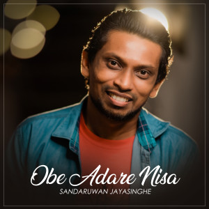 Listen to Obe Adare Nisa song with lyrics from Sandaruwan Jayasinghe