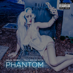 Phantom (Explicit) dari Bella Thorne