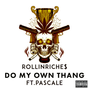 ดาวน์โหลดและฟังเพลง Do My Own Thang (Explicit) พร้อมเนื้อเพลงจาก Rollin Riche$