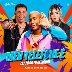 MC GW的专辑Meu Telefone é 97 70 60 70 de Novo (Explicit)