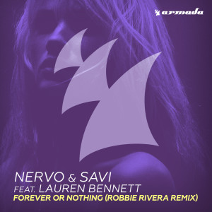 Dengarkan lagu Forever Or Nothing (Robbie Rivera Dub Remix) nyanyian NERVO dengan lirik