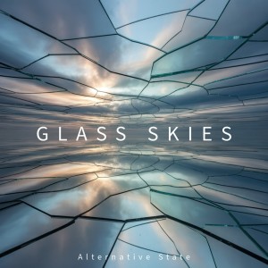 Alternative State的专辑GLASS SKIES