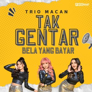 Trio Macan的专辑Tak Gentar Bela Yang Bayar