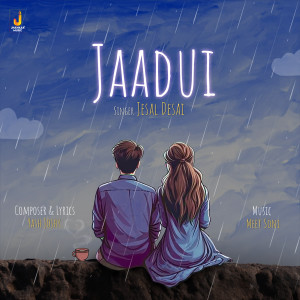 收聽Jesal Desai的Jaadui歌詞歌曲