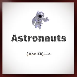 อัลบัม Astronauts ศิลปิน Super Glue