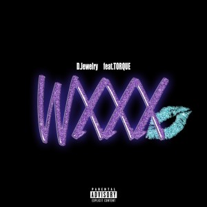 Listen to wxxx (feat. TORQUE) (Explicit) song with lyrics from D.Jewelry
