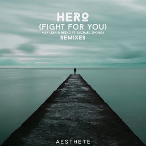 收聽Max Lean的Hero (Fight For You) (PROMI5E Remix)歌詞歌曲