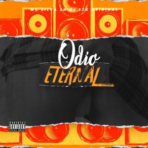 Album ÓDIO ETERNAL (Explicit) from DJ Szx Original