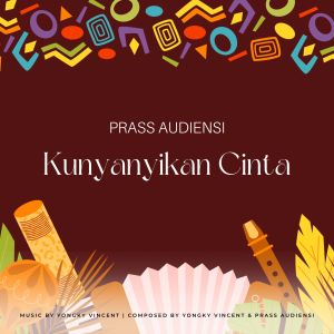 Prass Audiensi的專輯Kunyanyikan Cinta