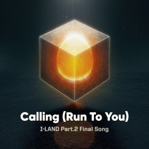 I-LAND的專輯Calling (Run To You)