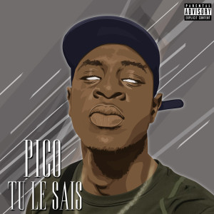 Listen to Tu le sais (Explicit) song with lyrics from Pico