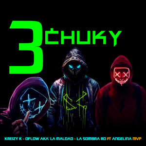 收聽Kreizy k的3 Chuky歌詞歌曲