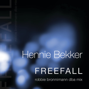 Hennie Bekker的專輯Freefall (robbie bronnimann dba mix - radio edit)