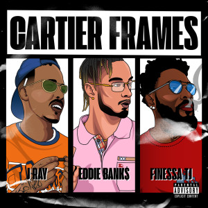 ดาวน์โหลดและฟังเพลง Cartier Frames (Explicit) พร้อมเนื้อเพลงจาก Eddie Bank$