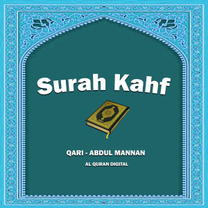 Dengarkan lagu Surah Kahf nyanyian Qari Abdul Mannan dengan lirik
