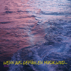 Listen to Wenn Aus Gefühlen Musik Wird.... song with lyrics from Smilla