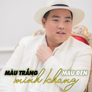 Album Màu Trắng Màu Đen oleh Minh Khang