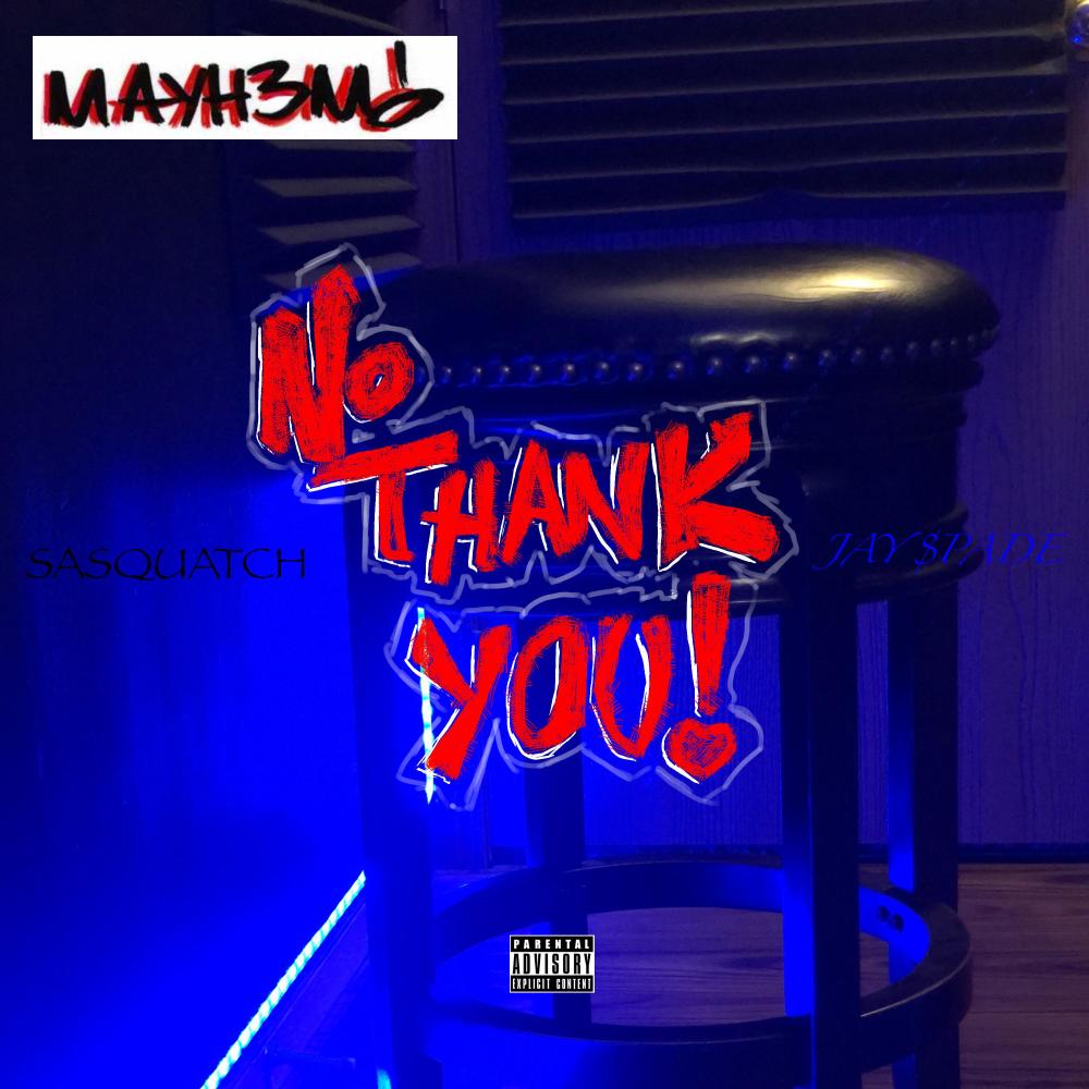 No Thank You(feat. Sasquatch & Jay $pade) (Instrumental)
