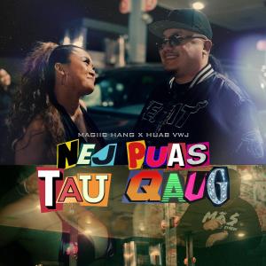 Magiic Hang的專輯Nej Puas Tau Qaug (feat. Huab Vwj)