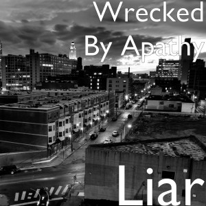 Dengarkan lagu Liar nyanyian Wrecked By Apathy dengan lirik